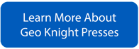 Learn More About Geo Knight Presses